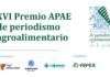 APAE abre la convocatoria de la XVI edición de sus Premios de Periodismo Agroalimentario