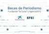 La Agencia EFE y la Fundación ”la Caixa” convocan la XXII edición de sus becas de periodismo